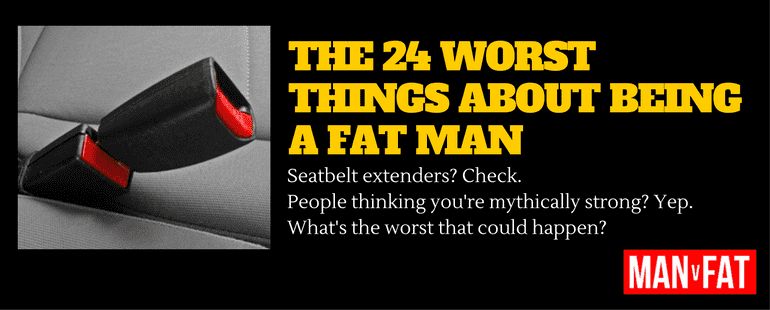 Las 24 peores cosas de ser gordo