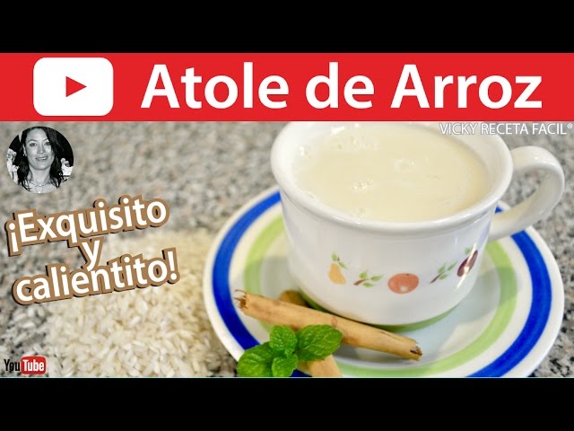 Como hacer atole de arroz: 5 pasos sencillos y deliciosos