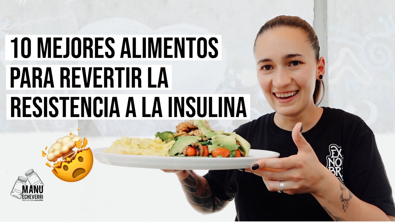 Dieta para resistencia a la insulina: 7 pasos para mejorar tu salud